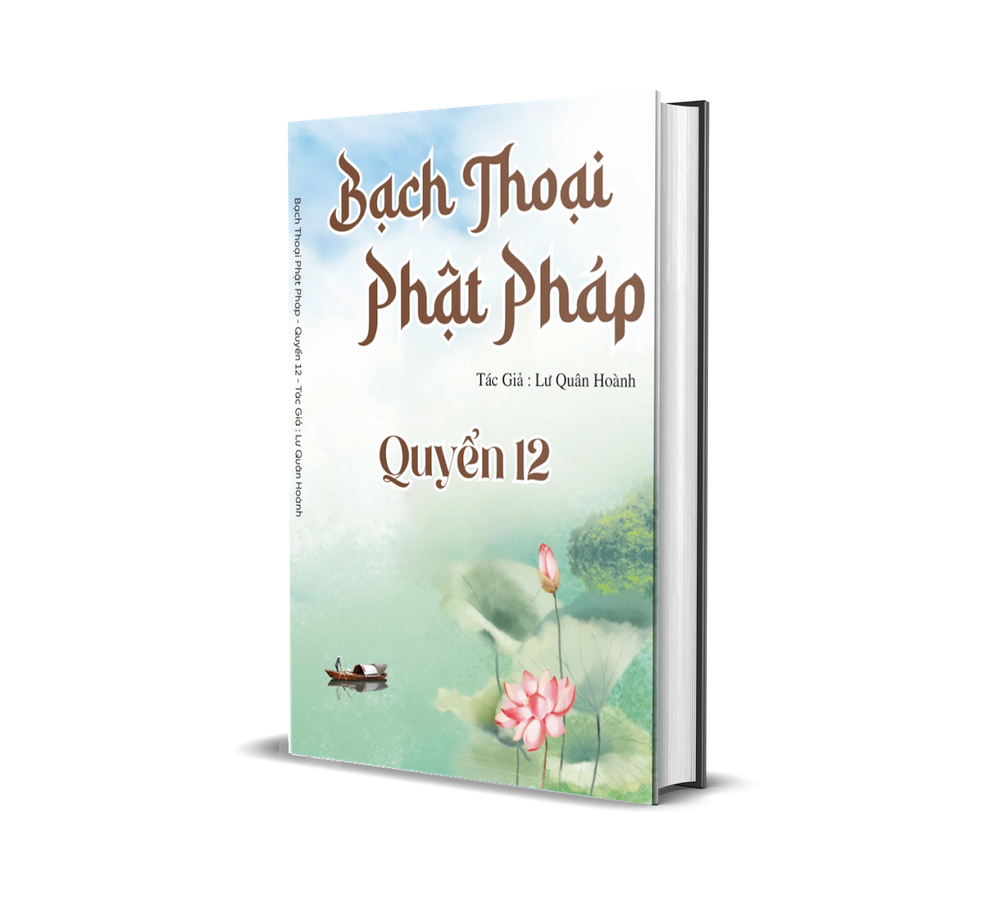 Bạch Thoại Phật Pháp - Bộ 12 Quyển - Quyển 12